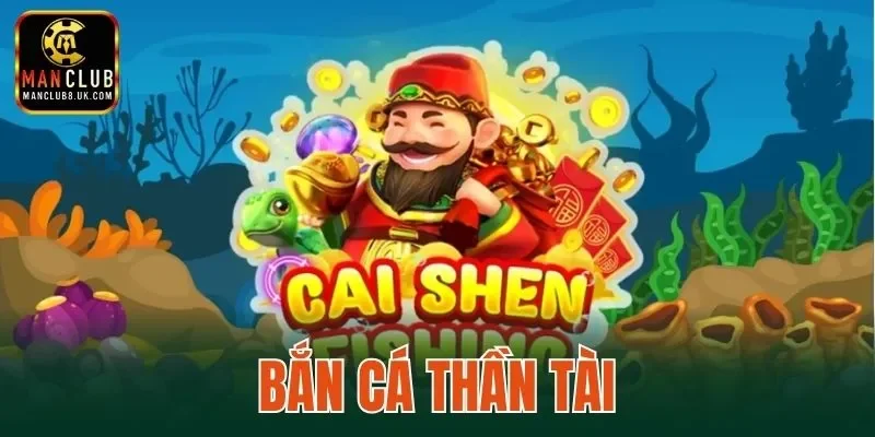 Bắn Cá Thần Tài
