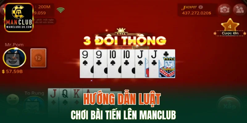 Hướng dẫn luật chơi bài Tiến lên MANCLUB