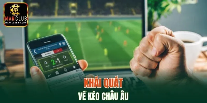Khái quát về kèo Châu Âu
