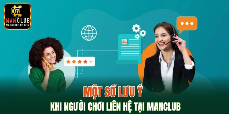 Một số lưu ý khi người chơi liên hệ tại MANCLUB